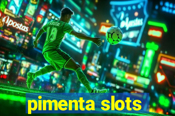 pimenta slots